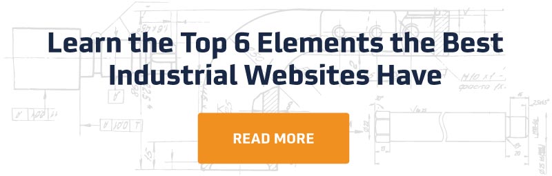 Learn the Top 6 Elements the Best Industrial Websites Have